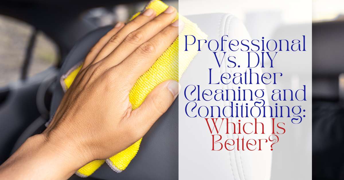 Comparison of DIY vs professional leather cleaning service